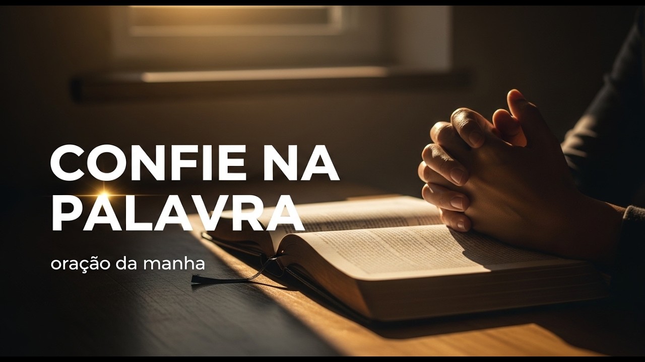 ORAÇÃO DA MANHÃ COM A BÍBLIA | Comece o Dia Firmado na Palavra