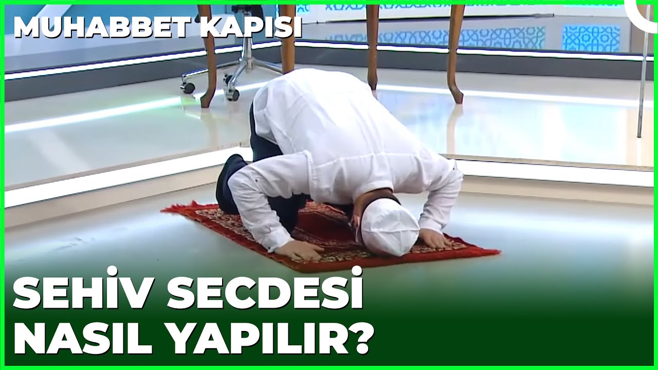 Sehiv Secdesi Nedir? | Mustafa Karataş ile Muhabbet Kapısı