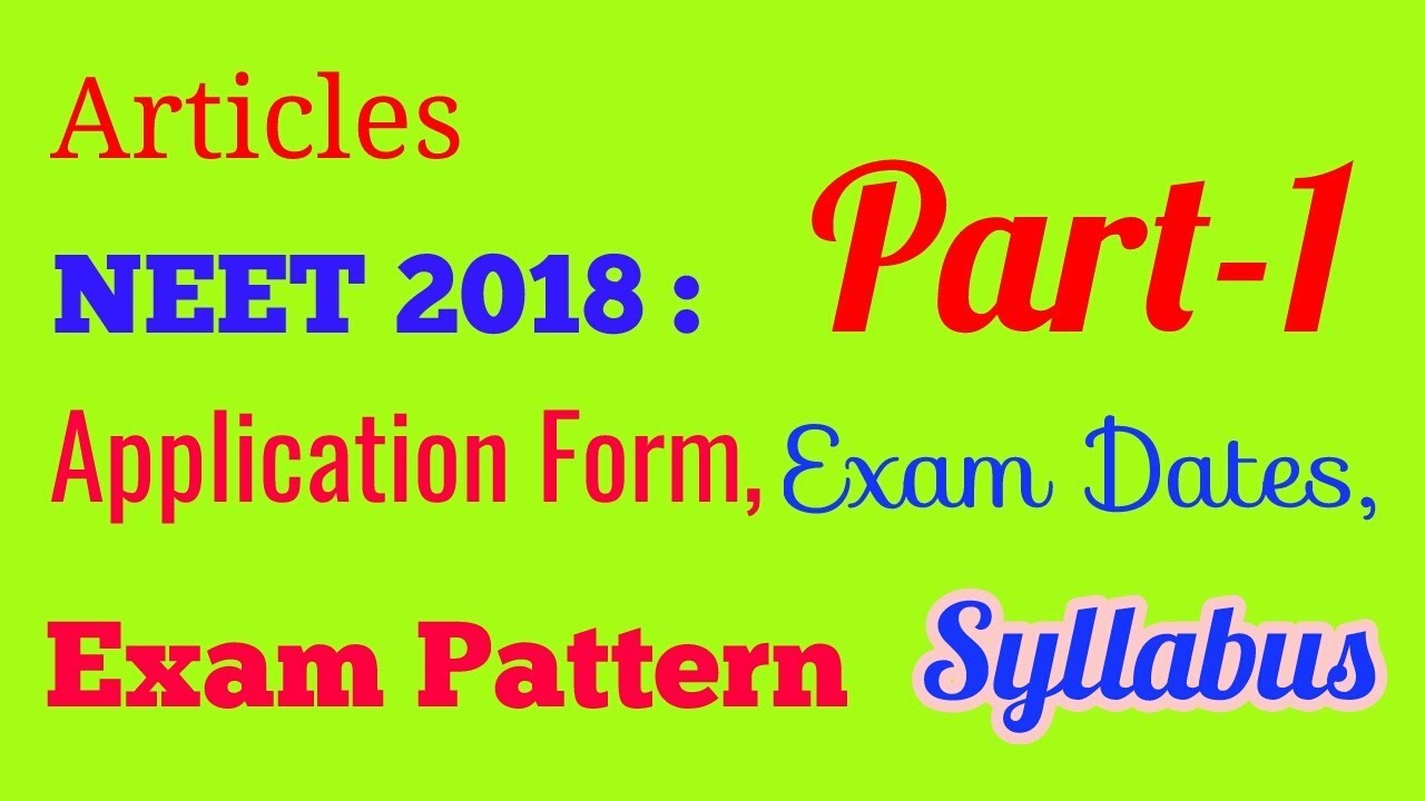 NEET-2018 | Application form,Exam Dates, Exam pattern & syllabus