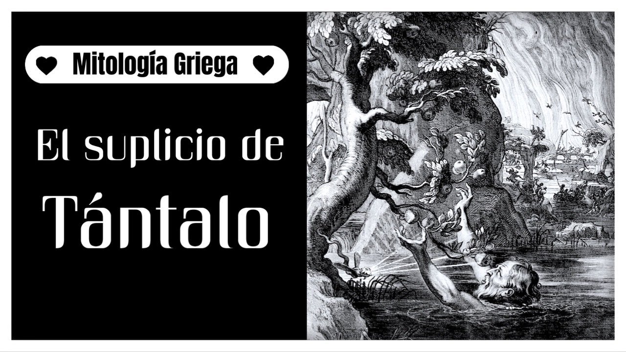 El suplicio de T&aacute;ntalo, el rey condenado al T&aacute;rtaro | MITOLOG&Iacute;A GRIEGA |