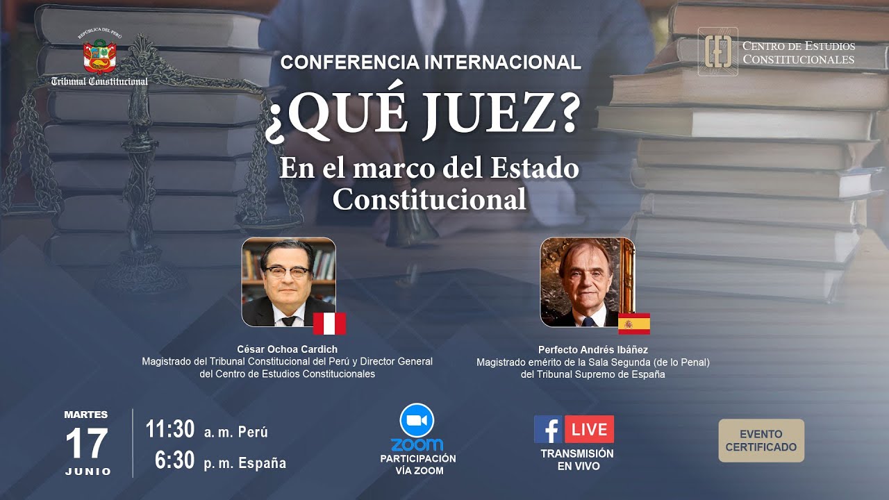 CONFERENCIA INTERNACIONAL.¿QUÉ JUEZ?: EN EL MARCO DEL ESTADO CONSTITUCIONAL
