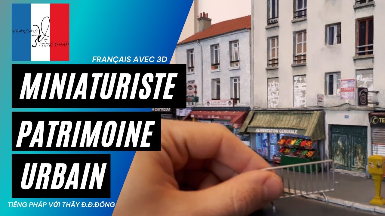 [DELF-Compréhension orale] Nicolas, artiste miniaturiste, sauvegarde le patrimoine urbain de Paris