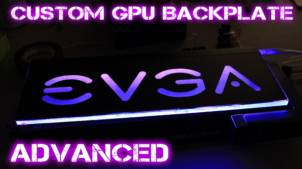 MAKE A CUSTOM RGB GPU BACKPLATE GUIDE PT 2 (EASY & ADVANCED VERSIONS)