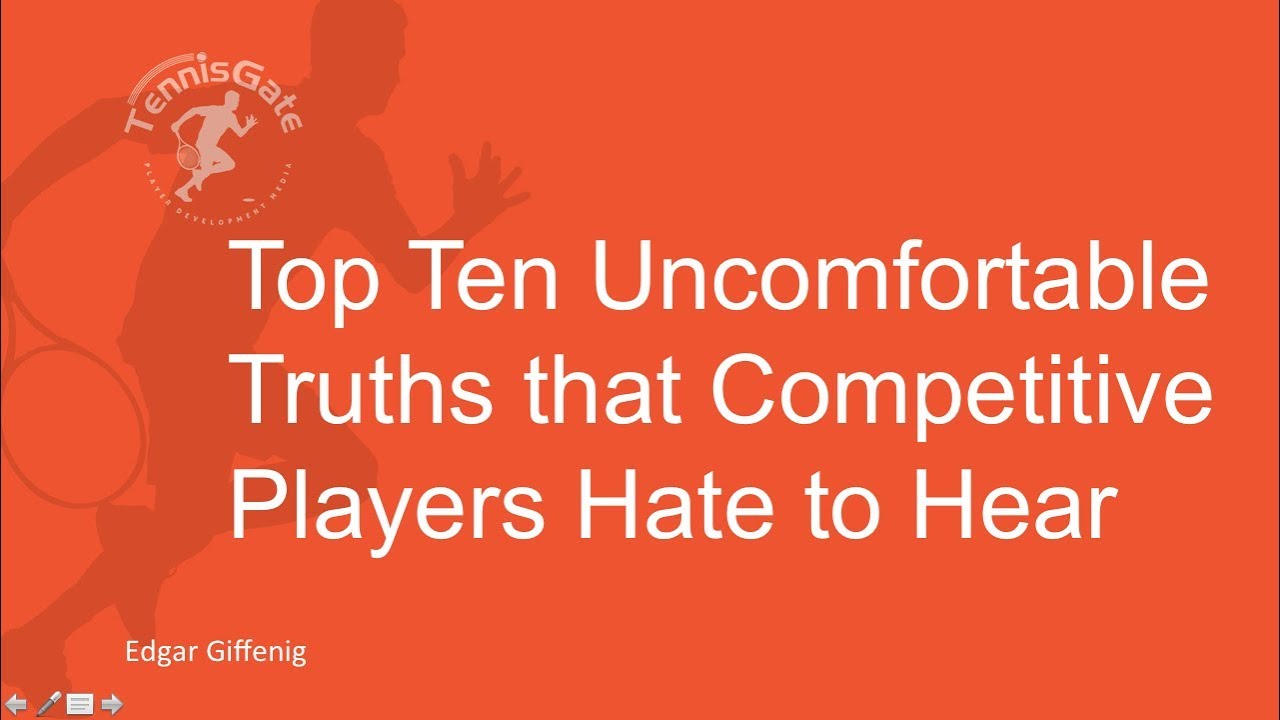 Tennis Instruction: Uncomfortable Truths that Competitive Tennis Players Hate to Hear