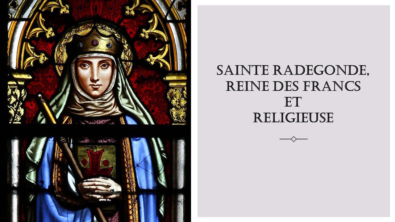 Sainte Radegonde, reine des Francs et religieuse