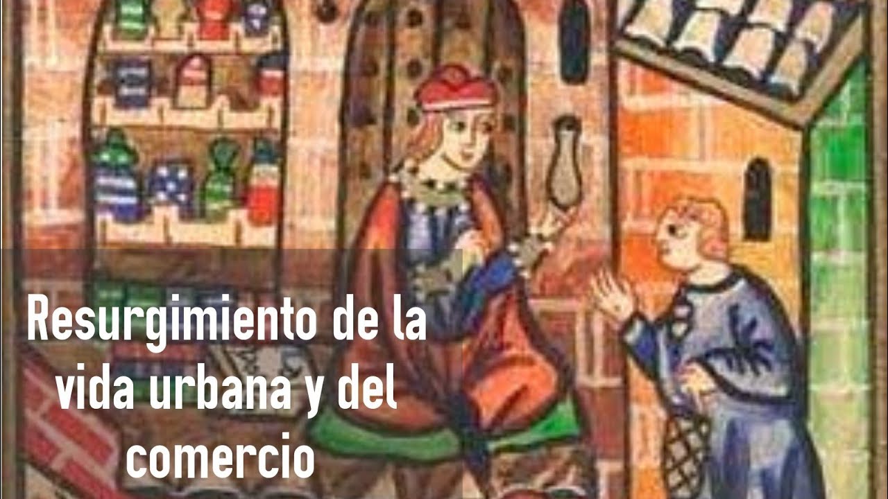 El resurgimiento de la vida urbana y del comercio - Historia