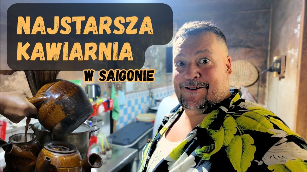 Saigon i sztuka parzenia KAWY- Tego się nie spodziewałem