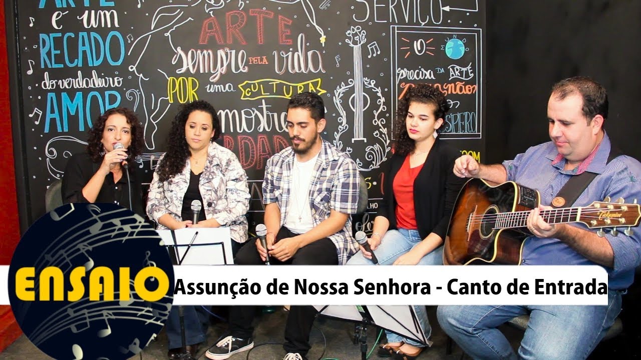 [PROGRAMA ENSAIO] Assunção de Nossa Senhora -  Canto de Entrada | Solenidade de Nossa Senhora
