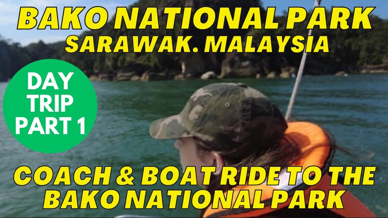 BAKO NATIONAL PARK DAY TRIP -PART 1-Coach & boat ride to the Bako National Park in Sarawak, Malaysia
