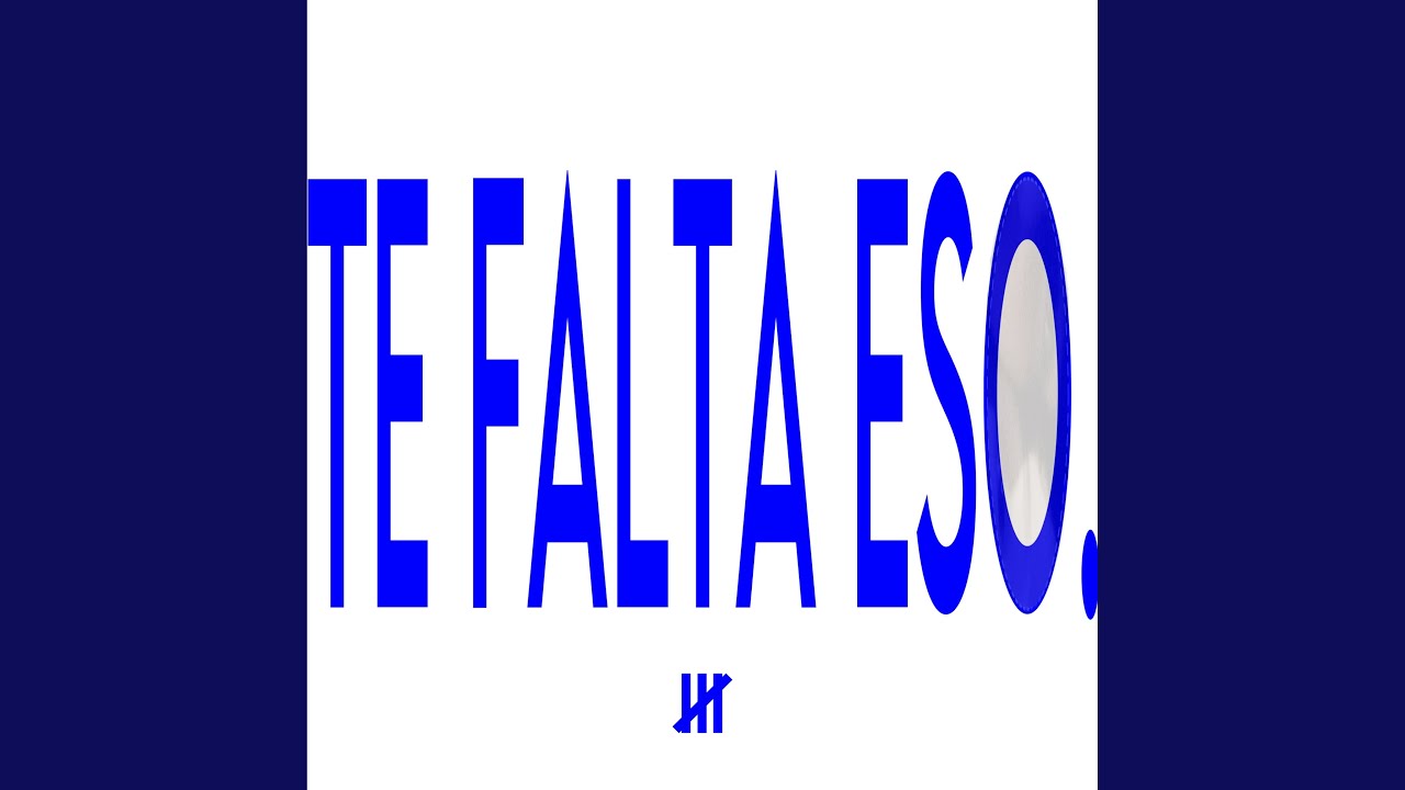 TE FALTA ESO.