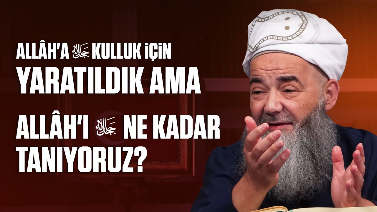 Allâh'a Kulluk İçin Yaratıldık Ama Allâh'ı Ne Kadar Tanıyoruz?