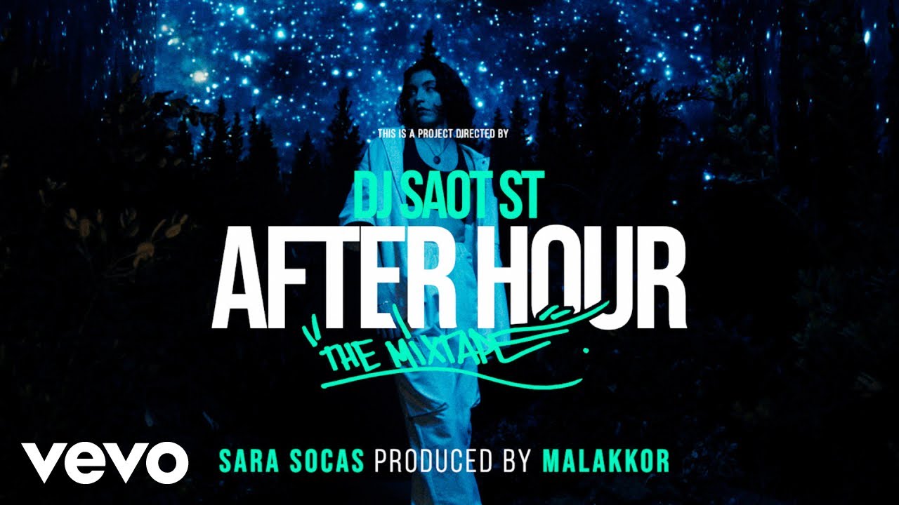 DJ Saot ST, Sara Socas, Malakkor - SARA SOCAS #01 AFTER HOUR THE MIXTAPE (Video Oficial)