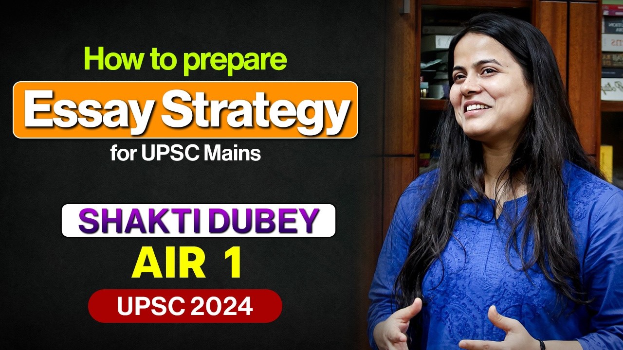 Shakti Dubey ki Essay Strategy | UPSC Mains Essay Tips