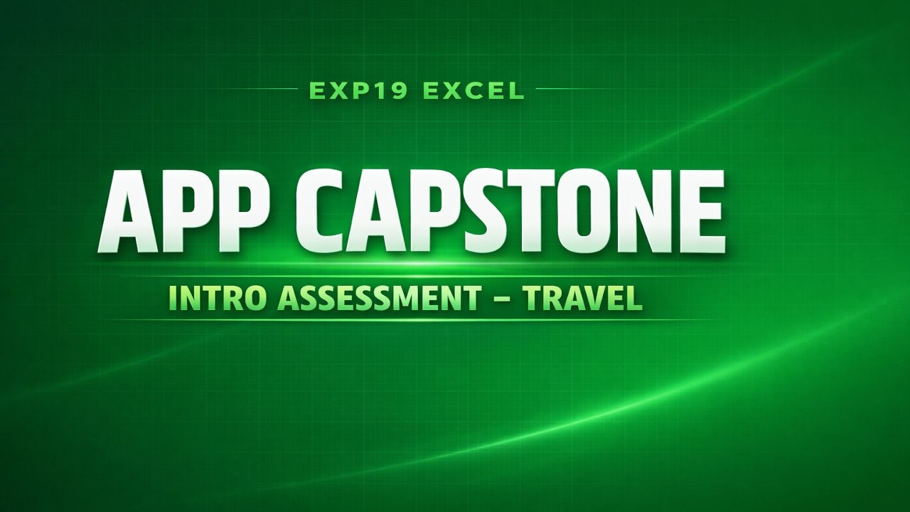 Exp19_Excel_AppCapstone_IntroAssessment_Travel | Guaranteed clarity & confidence in Excel | A+ READY