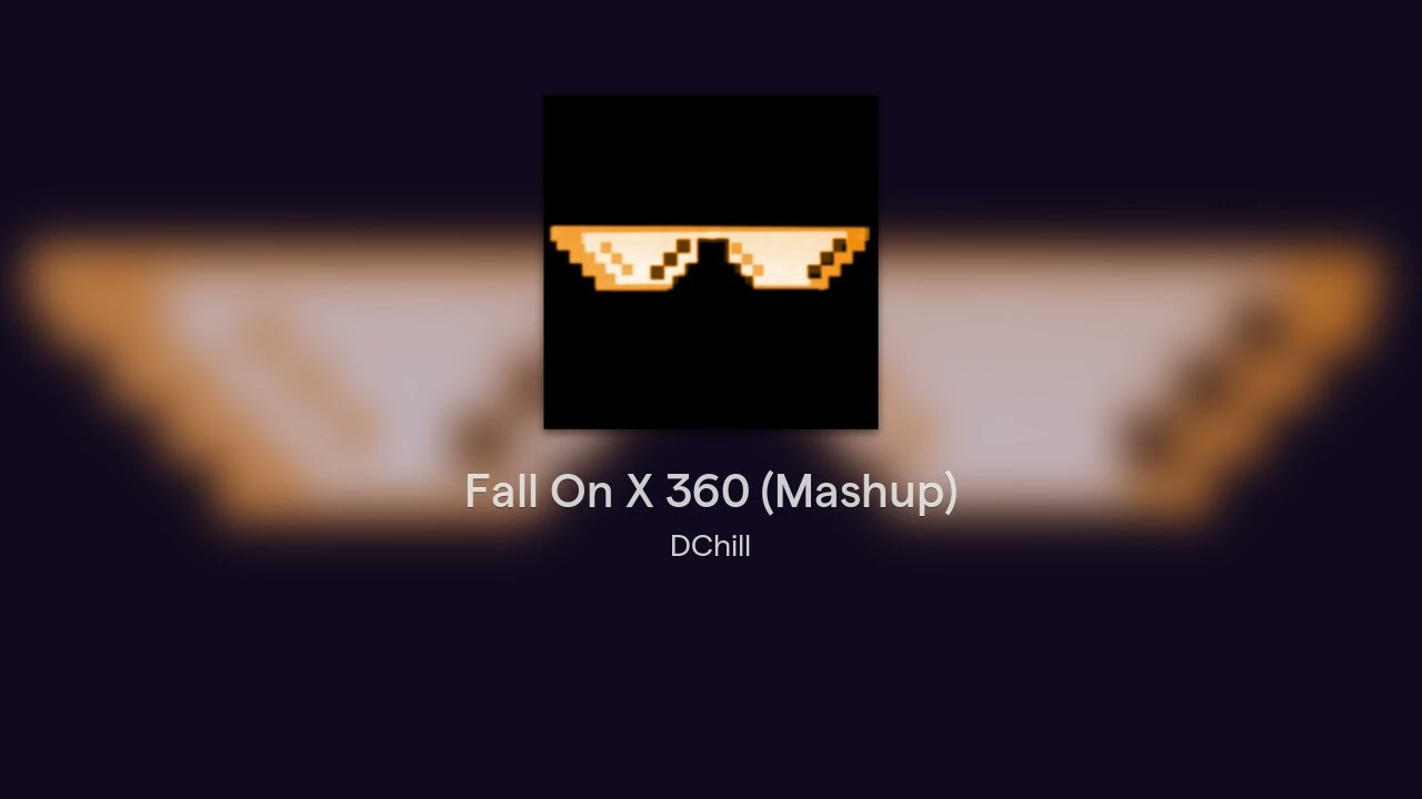 Adamn Killa & Charli XCX - Fall On X 360 (DChill Mashup)