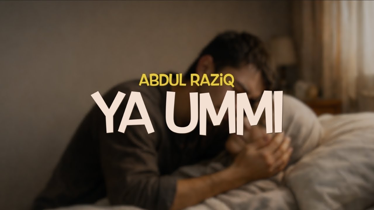 Ya Ummi (Nasheed) - Abdul Raziq
