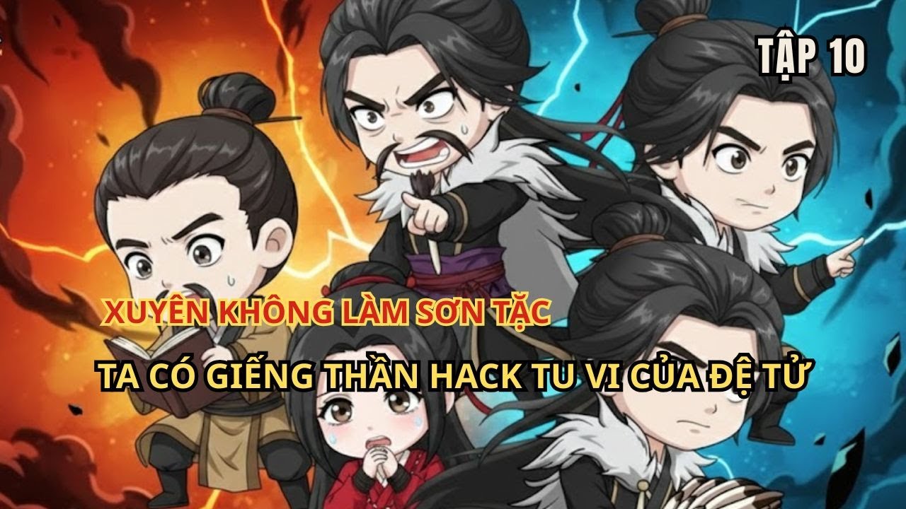 Xuyên Không Làm Sơn Tặc: Ta Có Giếng Thần Hack Tu Vi Của Đệ Tử | Tập 10 | HOẠT HÌNH VUI NHỘN VIETSUB