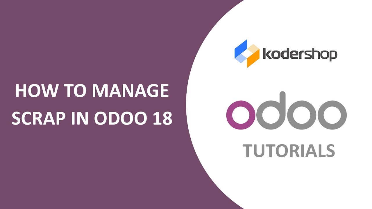 How to Manage Scrap in Odoo 18 | Scrap Orders & Automated Replenishment