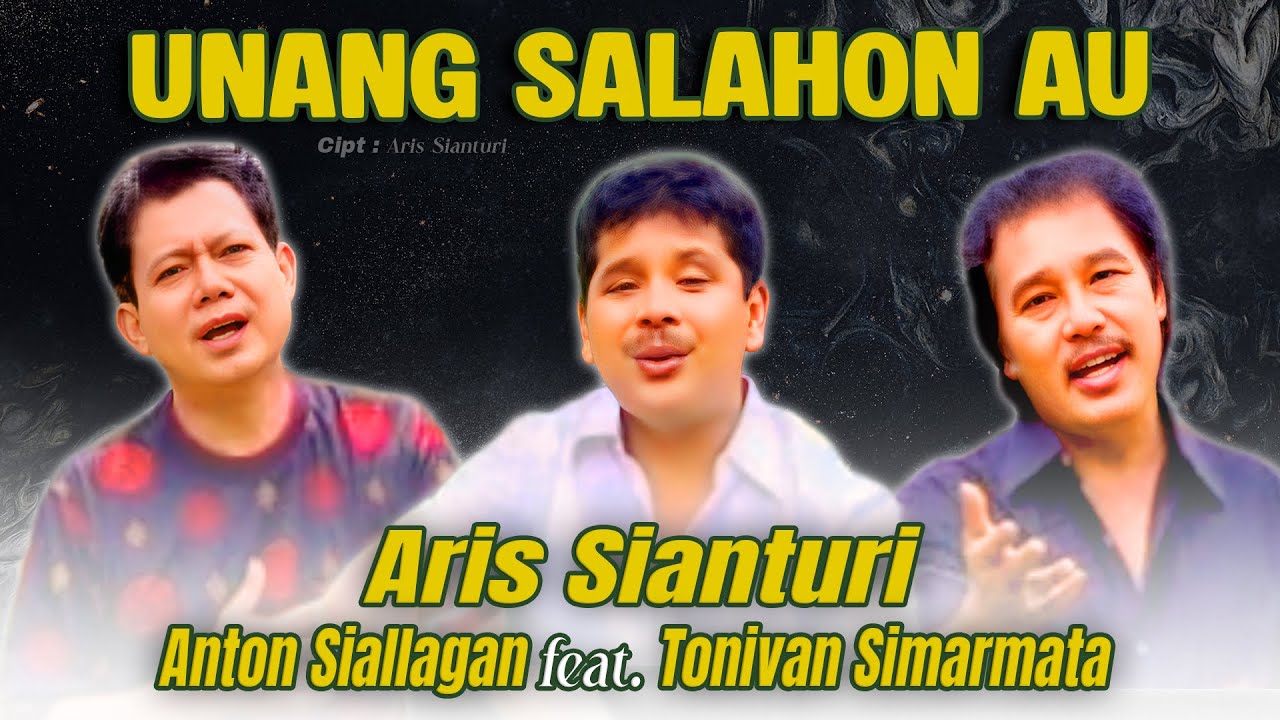 Aris Sianturi Feat Toninvan Simarmata, Anton Siallagan - unang Salahon Au ( Official Music Video )