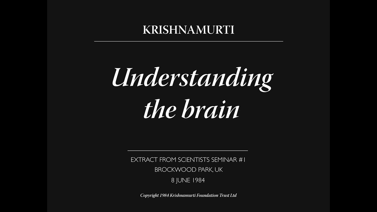 Understanding the brain | J. Krishnamurti