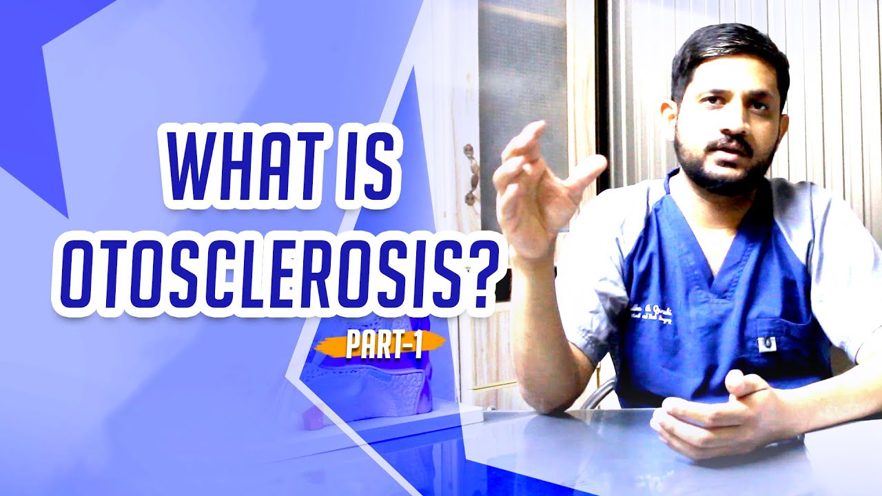 What is Otosclerosis? | آٹوسکلیروسس کیا ہے؟ | Part-I | Dr-Talha A. Qureshi | اردو، ہندی