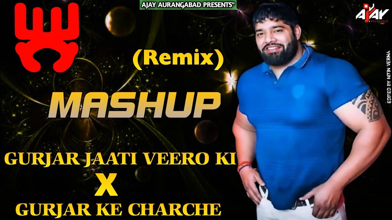 Gujjar Jaati Veero Ki & Gujjar Ke Charche MASHUP Official Club (Remix) Dj Ajay Aurangabad