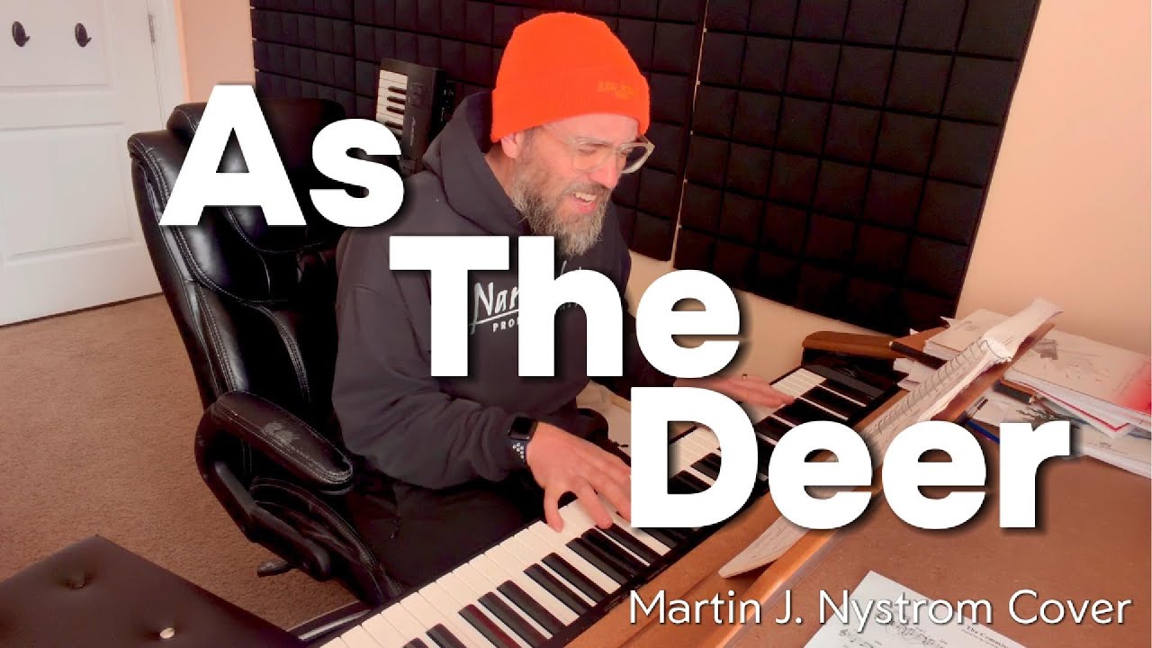 As The Deer (A Martin J. Nystrom Cover)