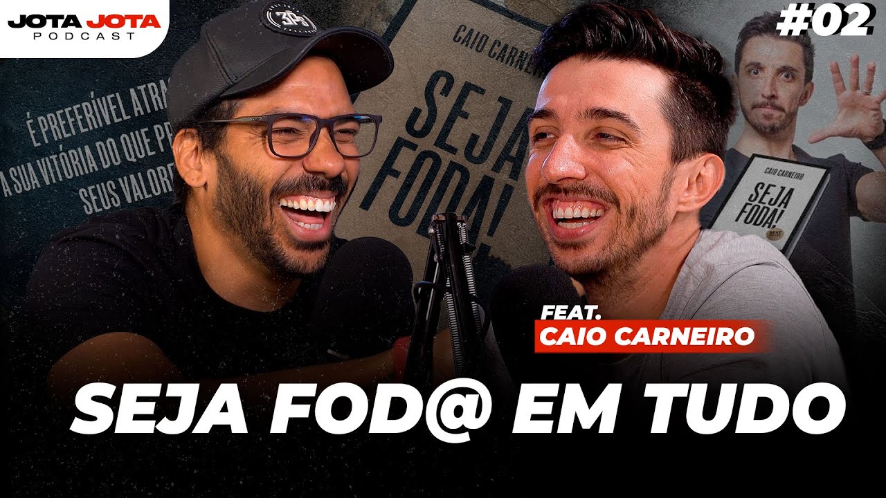 COMO SER FOD@ NO QUE VOCÊ FAZ (Caio Carneiro) | JOTA JOTA PODCAST #02