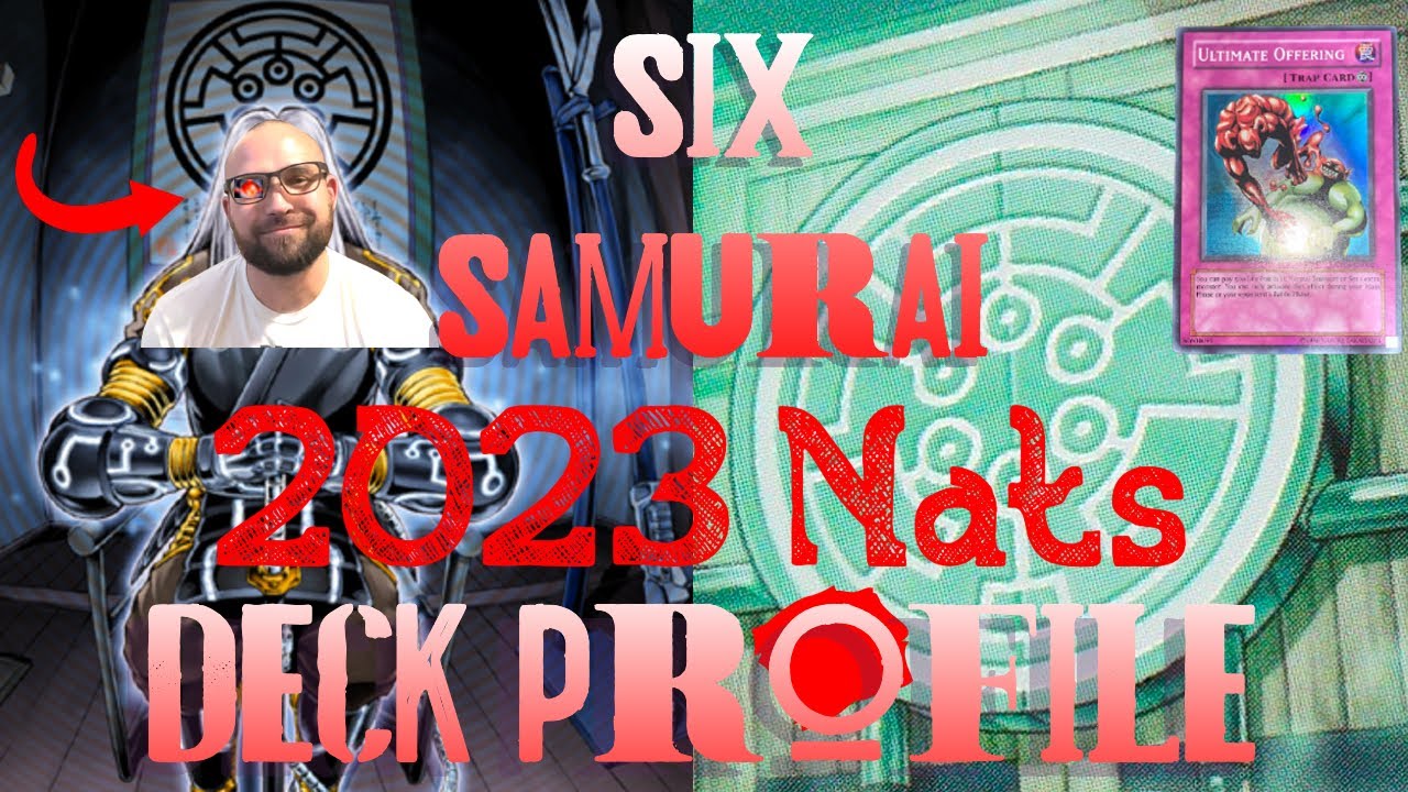 Six Samurai 2023 Nationals Edison Format Deck Profile