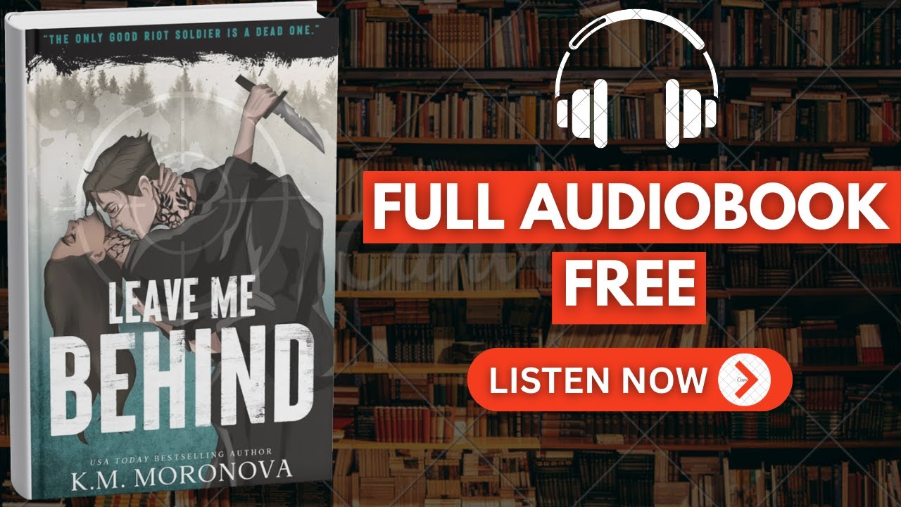 Leave Me Behind by K. M. Moronova [ Full Audiobook Free ]