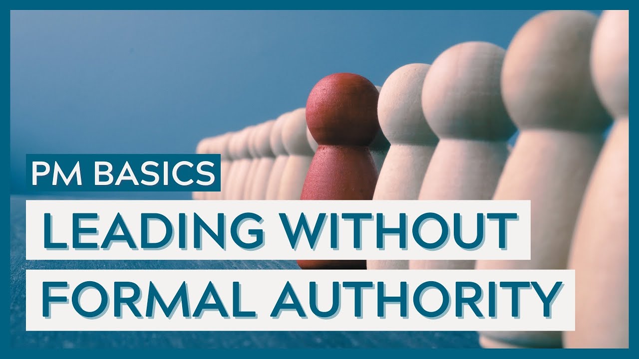 Leading Projects Without Formal Authority