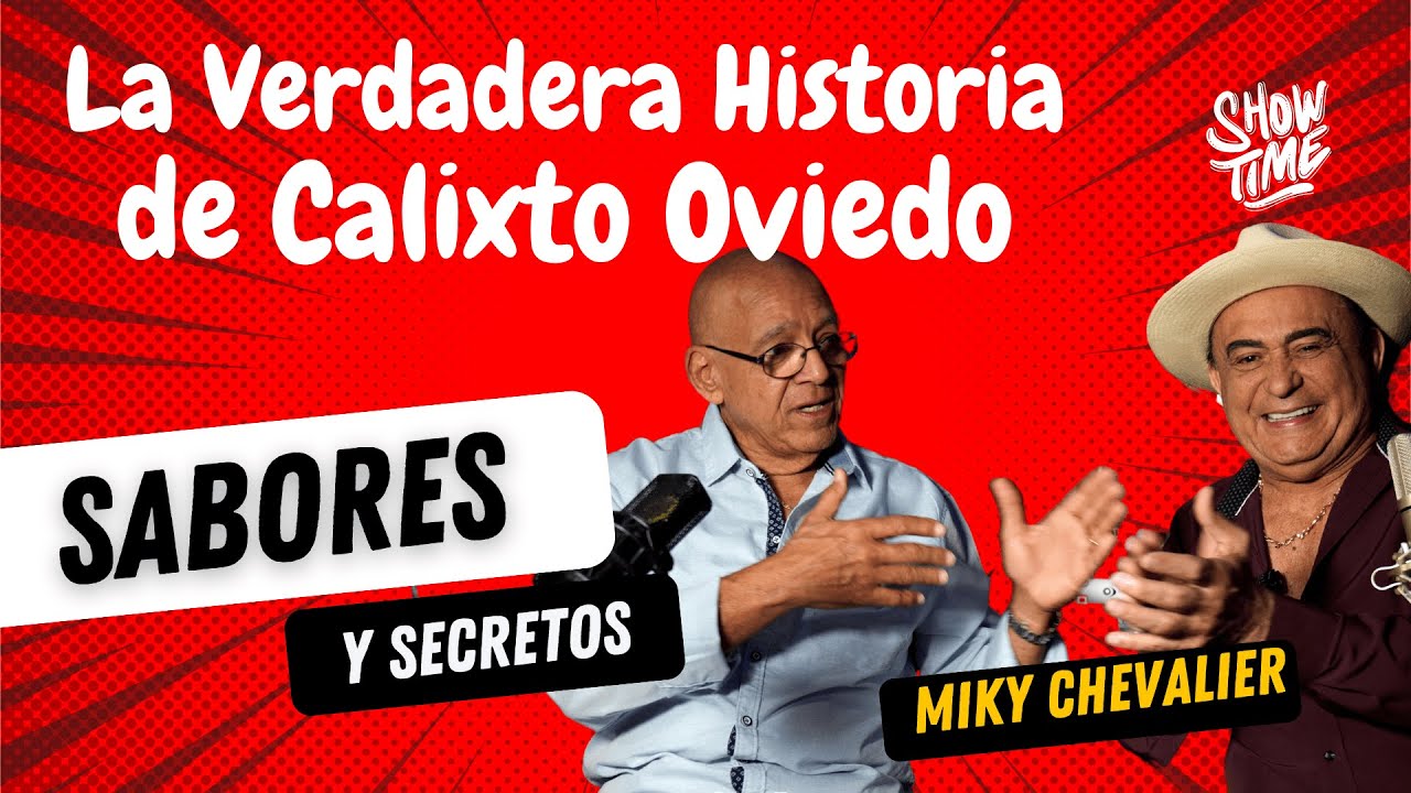 SABORES Y SECRETOS. LA HISTORIA DE CALIXTO OVIEDO. MIKY CHEVALIER SHOW