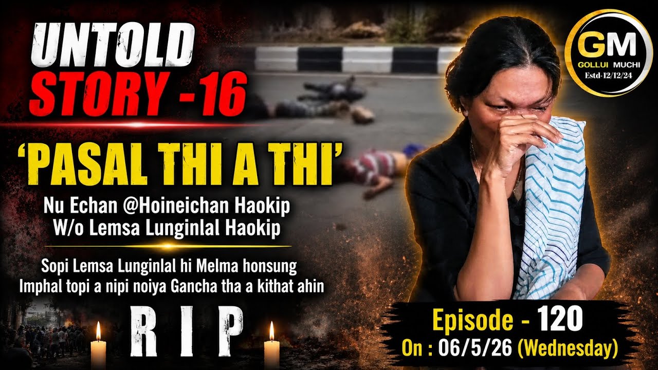 UNTOLD STORY - 16 (Nu Echan@Hoineichan W/o Lemsa Lunginlal Haokip) toh kihoulim na.