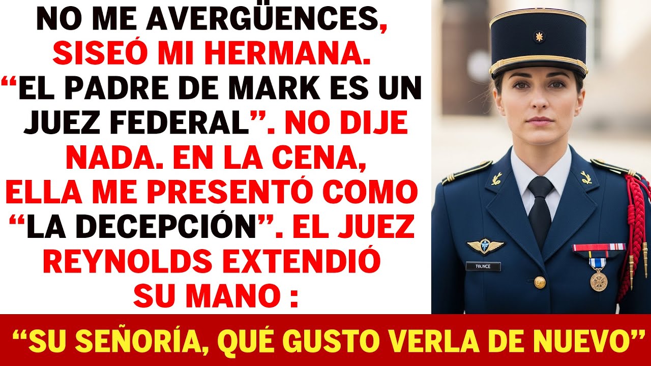 Mi Hermana Dijo: «El Padre De Mi Prometido Es Un Juez Federal», Hasta Que Él Me Reconoció.