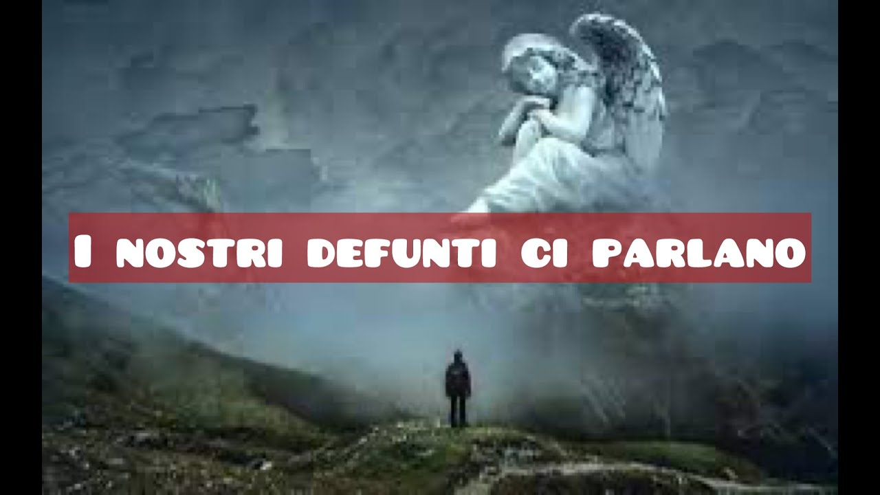 I nostri Defunti ci parlano, impariamo ad ascoltarli