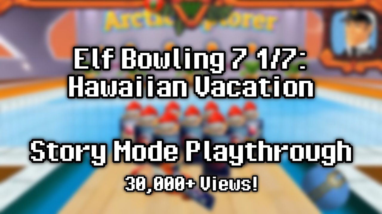 Elf Bowling: Hawaiian Vacation - Story Mode Playthrough