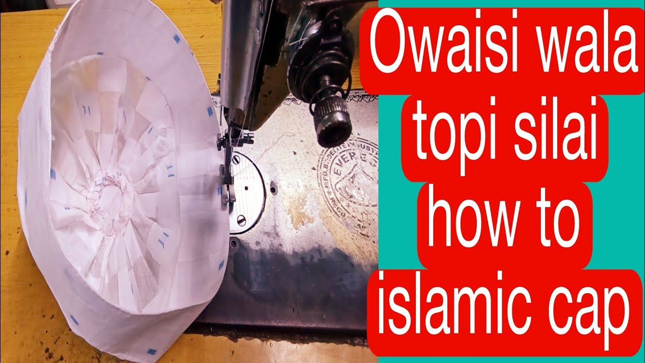 Owaisi wala topi ka silai | how to islamic cap swing | how to make islamic cap