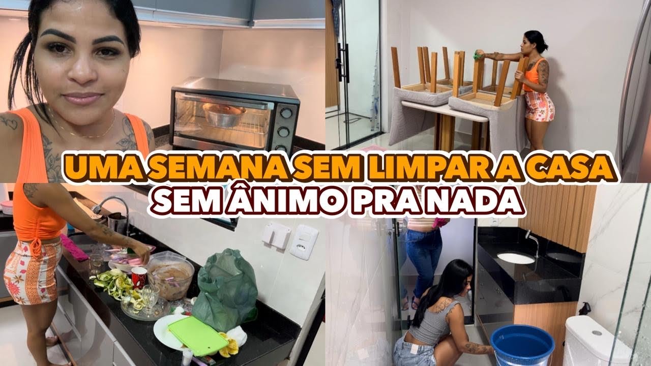 SEM ÂNIMO PARA FAZER AS COISAS // DEIXEI CHEGAR NESSA SITUAÇÃO // UMA SEMANA SEM LIMPAR 🤮🤢