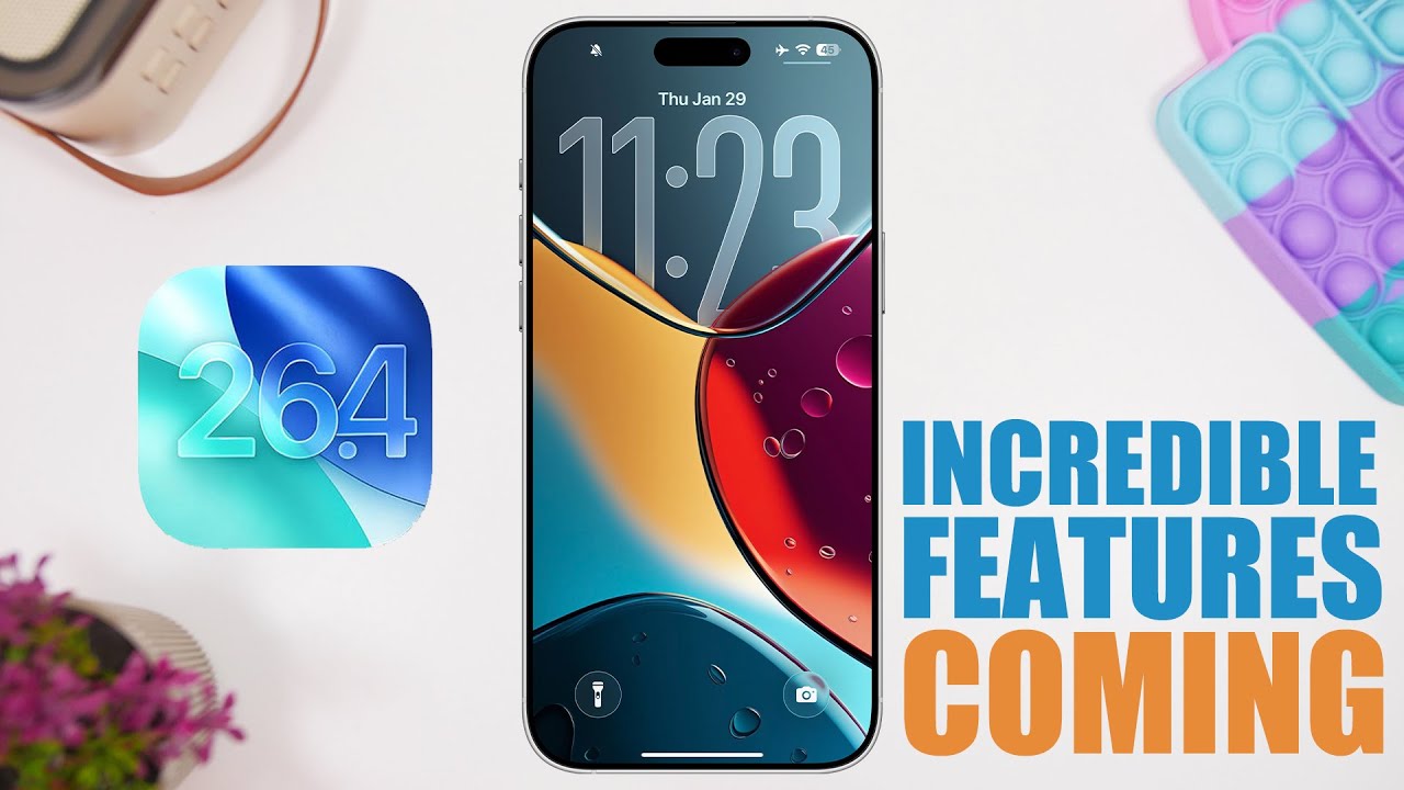 iOS 26.4 Will Be Amazing - Big FEATURES Revealed !