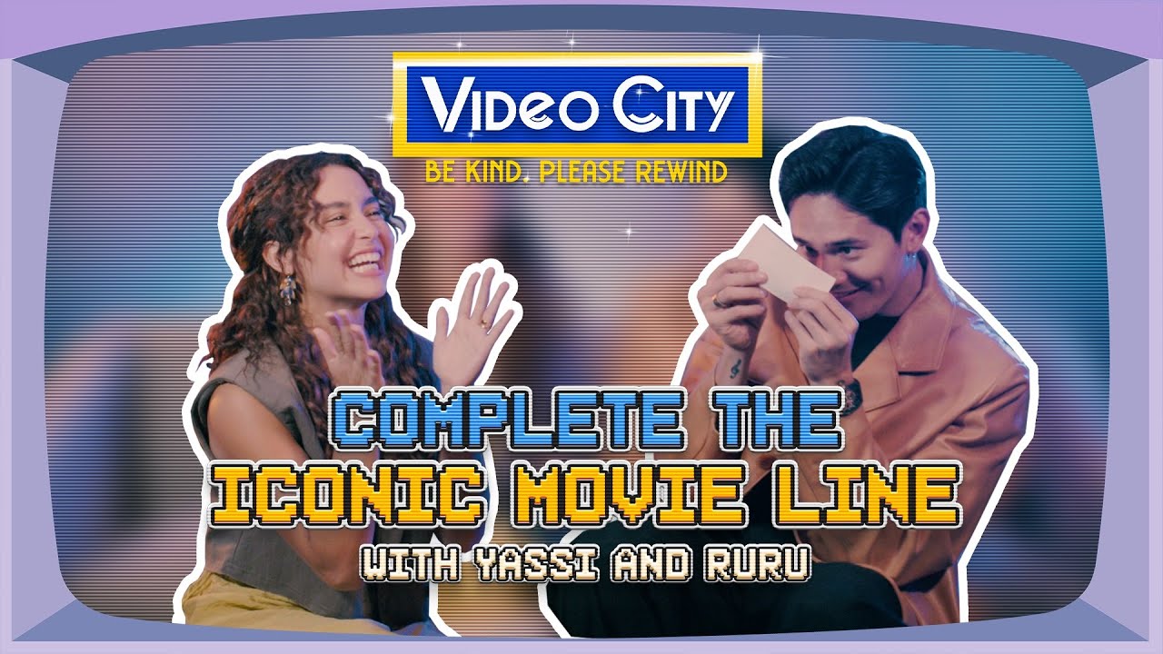Video City: Complete the iconic movie line with Yassi and Ruru (Online Exclusive)
