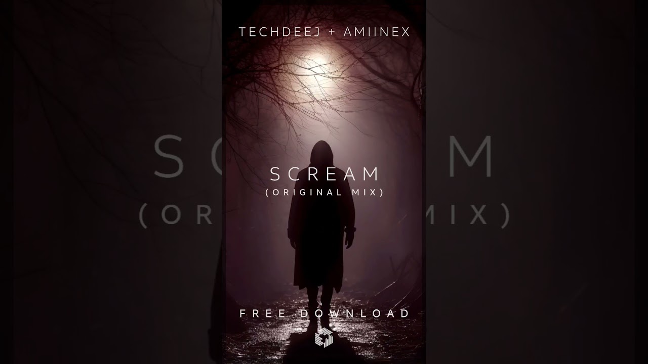 Free Download: TechDeej & Amiinex - Scream (Original Mix) *OUT NOW - Link in description*