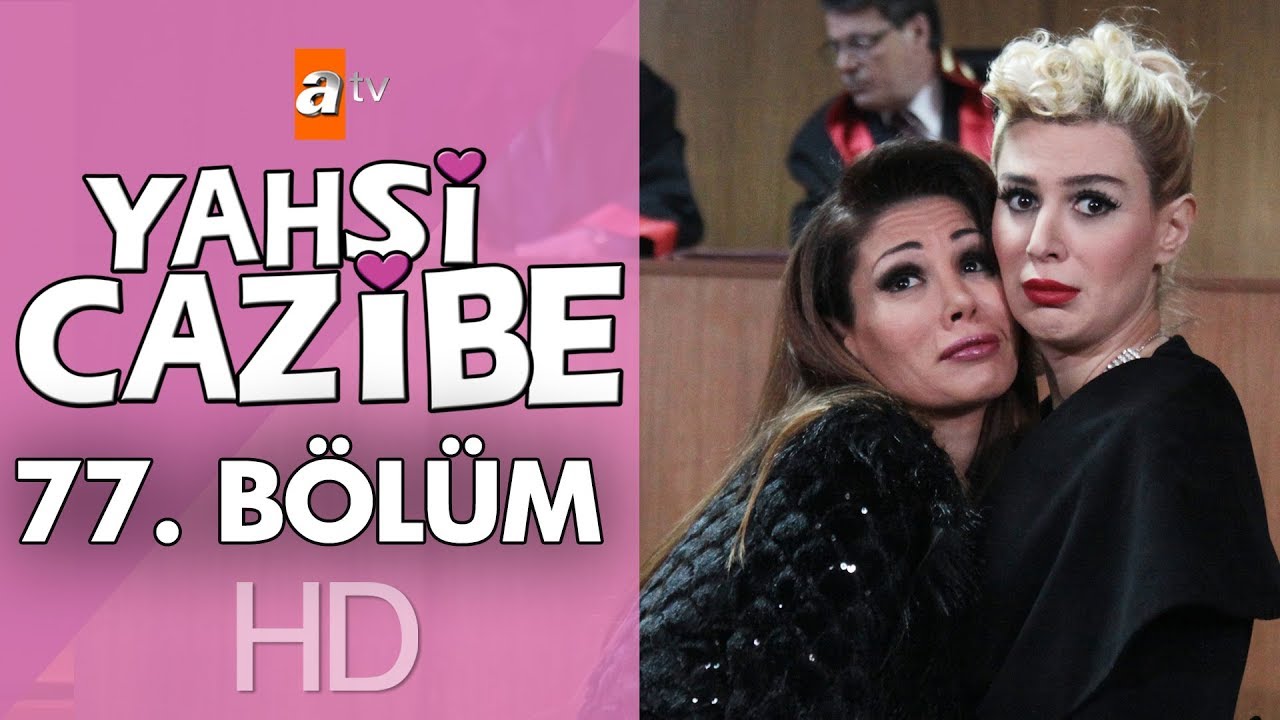 Yahşi Cazibe 77. Bölüm