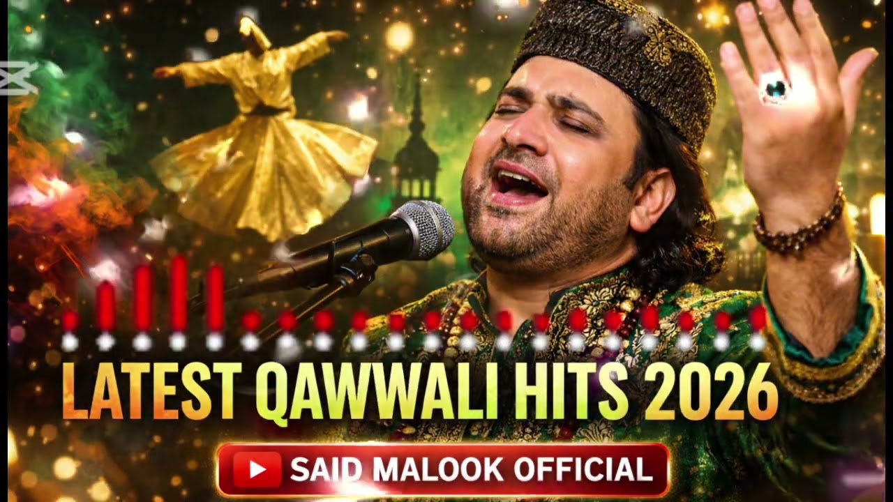 Latest Qawwali Hits 2026 | Top Sufi Qawwali Collection | Naat & Kalam 2026 | Said Malook Official