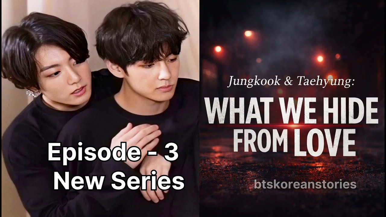Jungkook & Taehyung: What We Hide From Love | Episode 3 | The Line We Pretend Not to See #bts #btsff