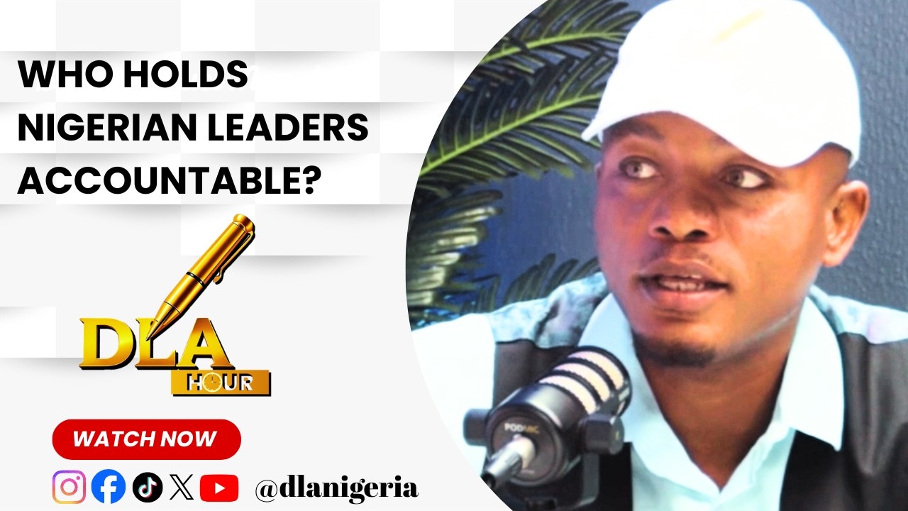 Who Holds Nigerian Leaders Accountable? | John O. Friday Speaks Out At DLA Hour
