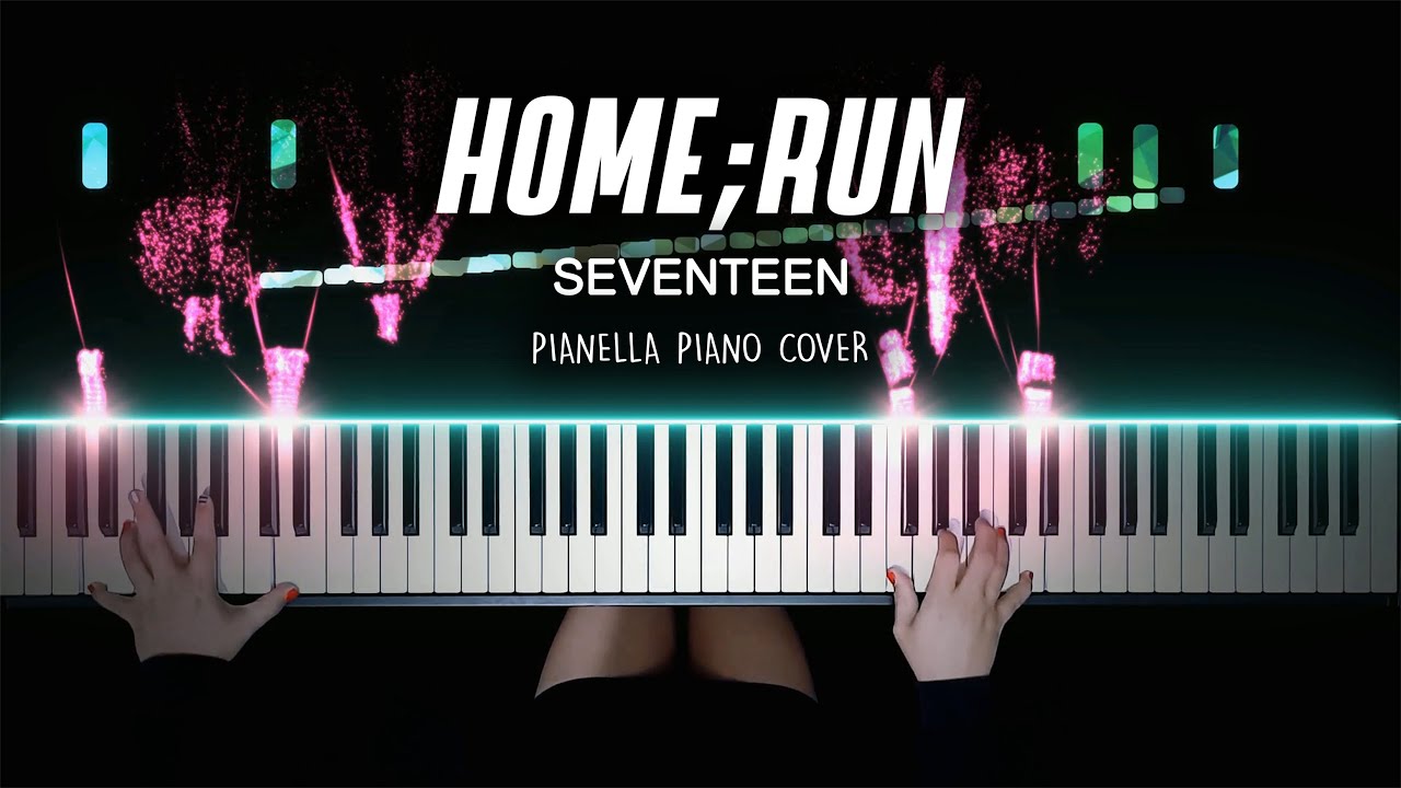 SEVENTEEN - HOME;RUN | Piano Cover by Pianella Piano