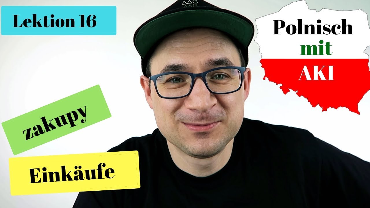 Lektion 16 - Zakupy - Einkäufe - Polnisch mit AKI