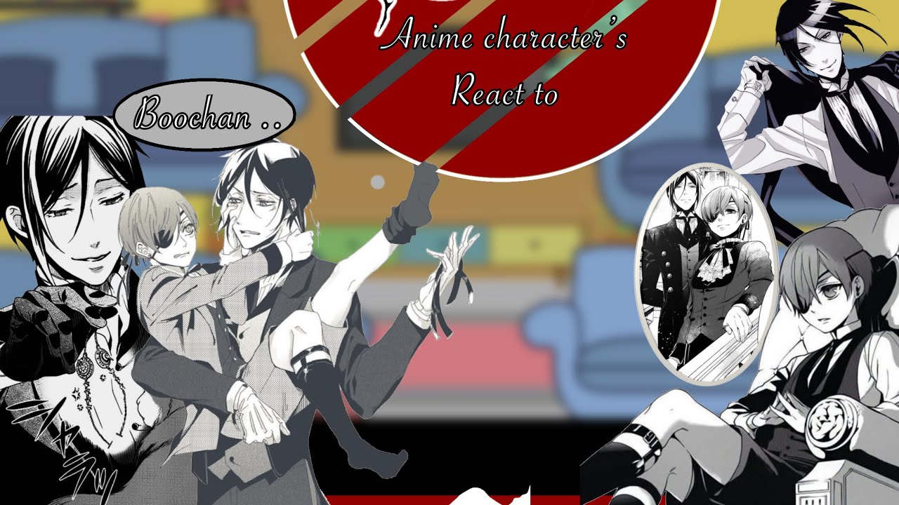 Anime character’s react to…| Black butler | GC | Sebaciel | 3/4|