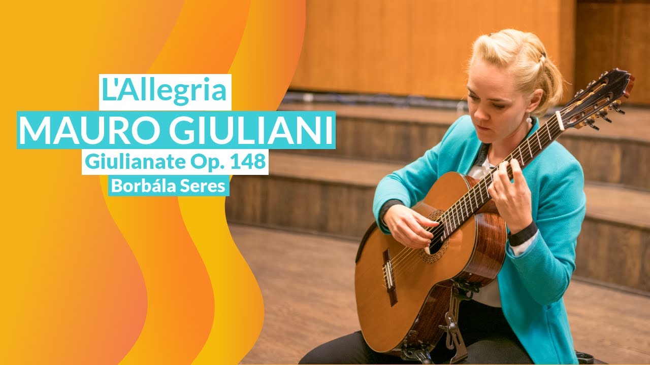 Mauro Giuliani Giulianate Op. 148 L'Allegria performed by Borbala Seres