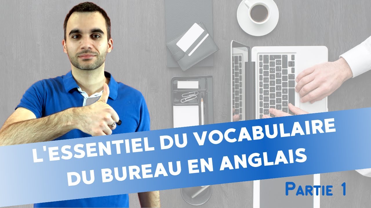 L'essentiel du vocabulaire du bureau en anglais - partie 1